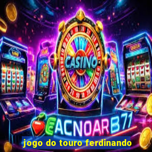 jogo do touro ferdinando